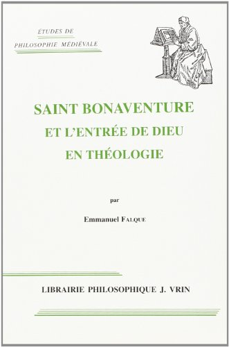 Saint Bonaventure et l'entr&eacute;e de Dieu en th&eacute;ologie: la somme th&eacute;ologique du Breviloquium (prologue et premi&egrave;re partie)