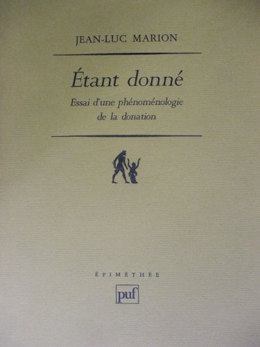 Etant donn&eacute;: Essai d'une ph&eacute;nom&eacute;nologie de la donation