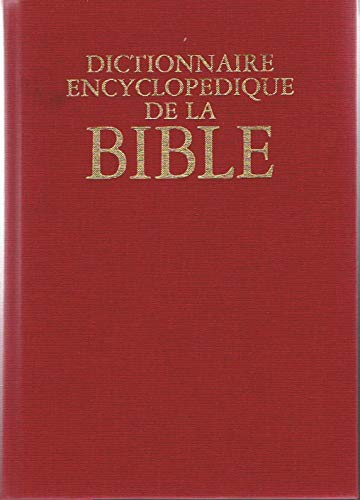 Dictionnaire encyclop&eacute;dique de la Bible