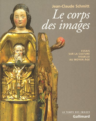 Le corps des images: Essais sur la culture visuelle au Moyen-Age