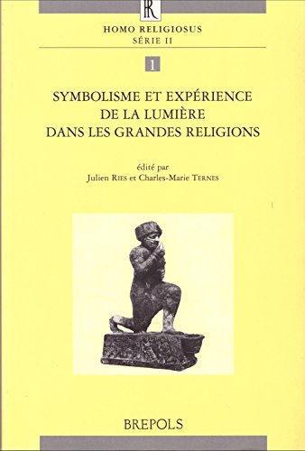 Symbolisme et exp&eacute;rience de la lumi&egrave;re dans les grandes religions: actes (colloque Luxembourg 29-31 mars 1996)