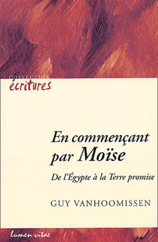 En commen&ccedil;ant par Mo&iuml;se: de l'Egypte &agrave; la Terre promise