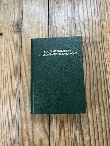 Nouveau Testament interlin&eacute;aire grec-fran&ccedil;ais avec, en regard, le texte de la traduction oecum&eacute;nique de la Bible et de la Bible en 