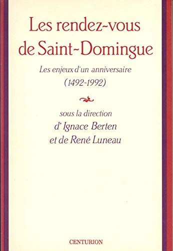 Les Rendez-vous de Saint-Domingue: les enjeux d'un anniversaire (1492-1992)