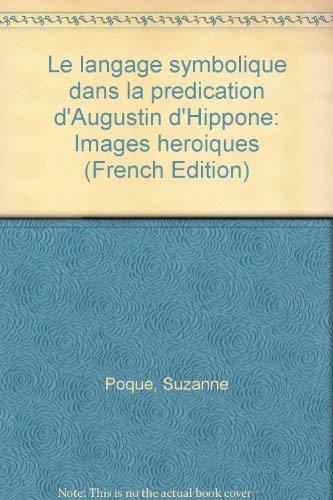 Le Langage symbolique dans la pr&eacute;dication d'Augustin d'Hippone: images h&eacute;ro&iuml;ques. Texte