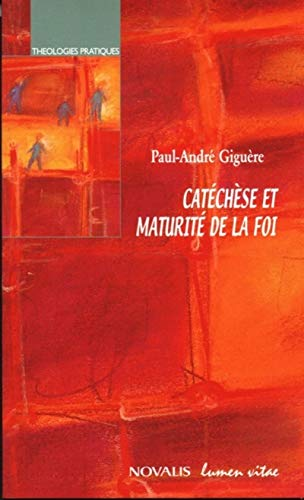Cat&eacute;ch&egrave;se et maturit&eacute; de la foi