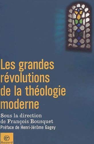 Les Grandes r&eacute;volutions de la th&eacute;ologie moderne
