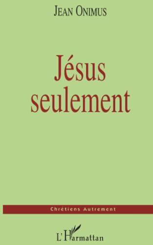 J&eacute;sus seulement