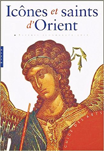Ic&ocirc;nes et saints d'Orient