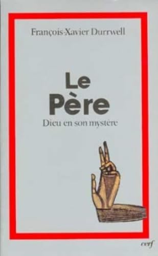 Le P&egrave;re, Dieu en son myst&egrave;re