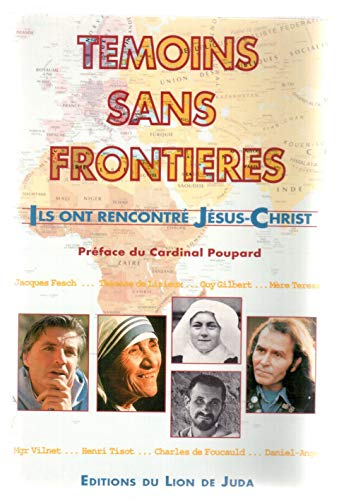 T&eacute;moins sans fronti&egrave;res: Ils ont rencontr&eacute; J&eacute;sus-Christ