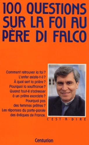100 Questions sur la foi au P&egrave;re di Falco