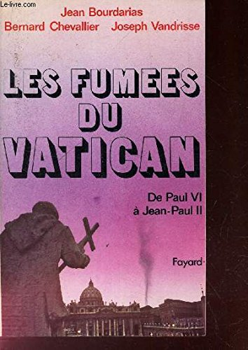 Les Fum&eacute;es du Vatican: de Paul VI &agrave; Jean-Paul II
