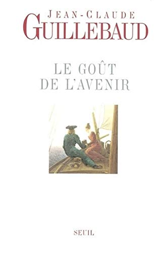 Le Go&ucirc;t de l'avenir: essai