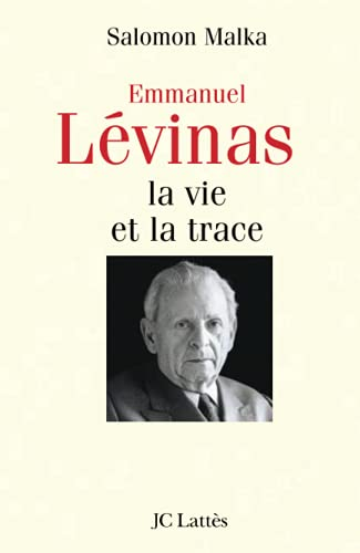 Emmanuel L&eacute;vinas: la vie et la trace