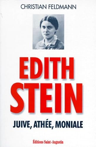 Edith Stein: juive, ath&eacute;e, moniale