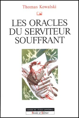 Les Oracles du serviteur souffrant et leur interpr&eacute;tation