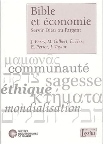 Bible et &eacute;conomie: servir Dieu ou l'argent
