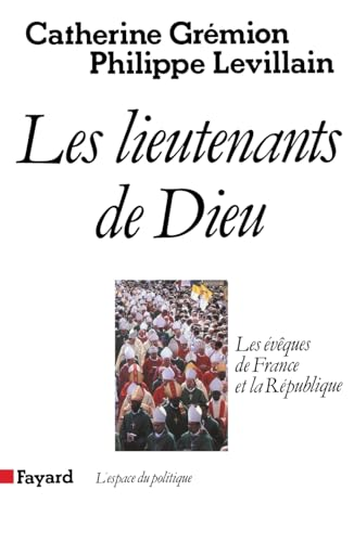 Les Lieutenants de Dieu: Les &eacute;v&ecirc;ques de France et la R&eacute;publique