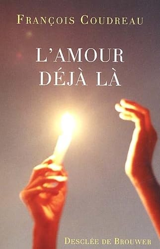 L'amour d&eacute;j&agrave; l&agrave;: Le souffle sur la braise
