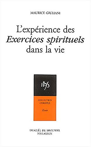 L'Exp&eacute;rience des Exercices spirituels dans la vie