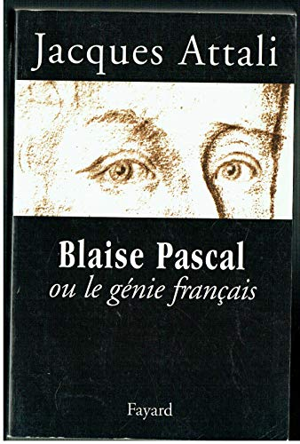 Blaise Pascal: ou le génie français