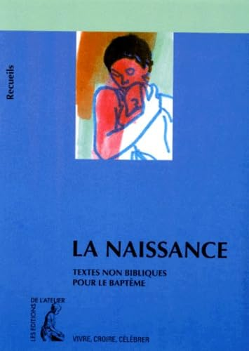 La Naissance: Recueil de textes non bibliques pour la pr&eacute;paration du bapt&ecirc;me