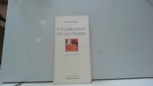 C&eacute;l&eacute;bration du quotidien
