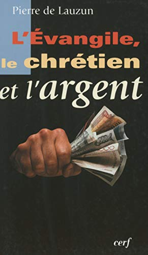 L'Evangile, le chr&eacute;tien et l'argent