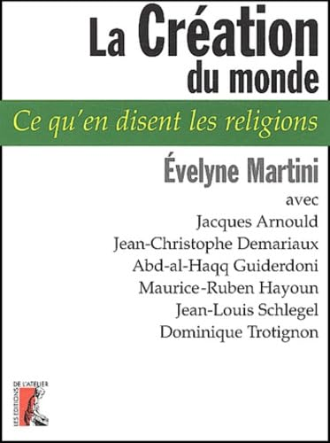 La Cr&eacute;ation du monde: Ce qu'en disent les religions