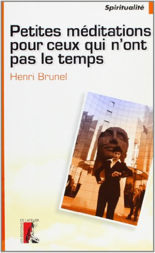 Petites m&eacute;ditations pour ceux qui n'ont pas le temps