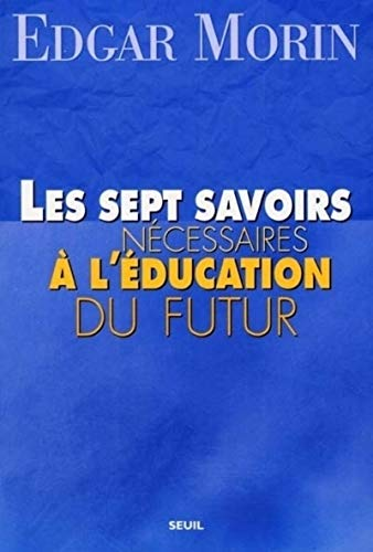 Les Sept savoirs n&eacute;cessaires &agrave; l'&eacute;ducation du futur
