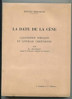 La Date de la c&egrave;ne, calendrier biblique et liturgie chr&eacute;tienne