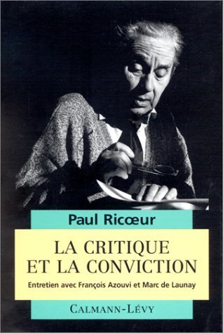 La Critique et la conviction: Entretien avec Fran&ccedil;ois Azouvi et Marc de Launay