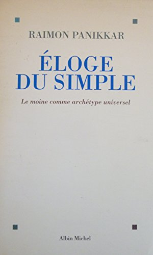 Eloge du simple: le moine comme arch&eacute;type universel
