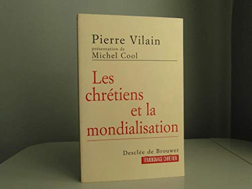 Les Chr&eacute;tiens et la mondialisation