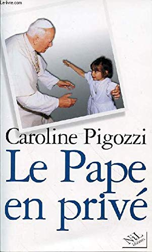 Le Pape en priv&eacute;