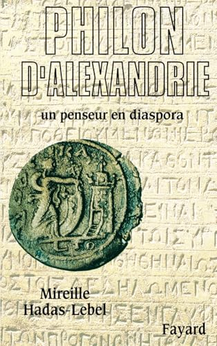 Philon d'Alexandrie: un penseur en diaspora