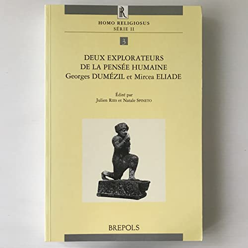 Deux explorateurs de la pens&eacute;e humaine: Georges Dum&eacute;zil et Mircea Eliade