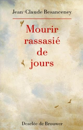 Mourir rassasi&eacute; de jours: D&eacute;dramatiser la fin de vie