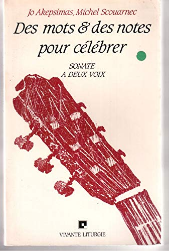 Des mots et des notes pour c&eacute;l&eacute;brer: sonate &agrave; deux voix