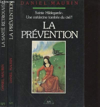 Sainte Hildegarde : une m&eacute;decine tomb&eacute;e du ciel ! : La Pr&eacute;vention
