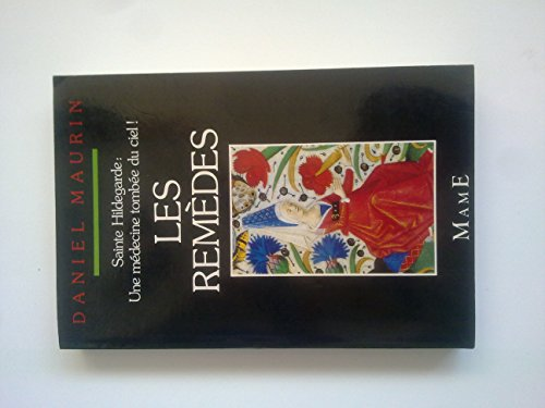 Sainte Hildegarde : une m&eacute;decine tomb&eacute;e du ciel ! : Les rem&egrave;des