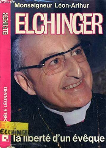 Mich&egrave;le L&eacute;onard interroge Mgr L&eacute;on-Arthur Elchinger : 