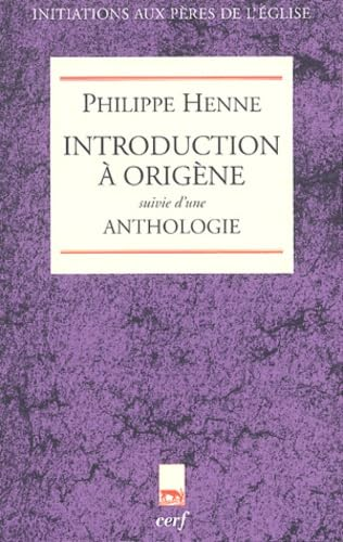 Introduction &agrave; Orig&egrave;ne suivie d'une anthologie