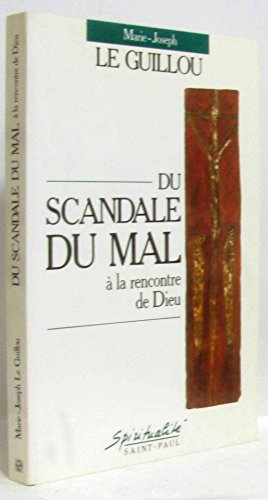 Du scandale du mal &agrave; la rencontre de Dieu
