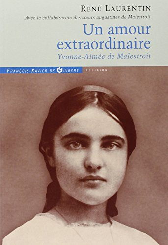 Un amour extraordinaire : Yvonne-Aim&eacute;e de Malestroit