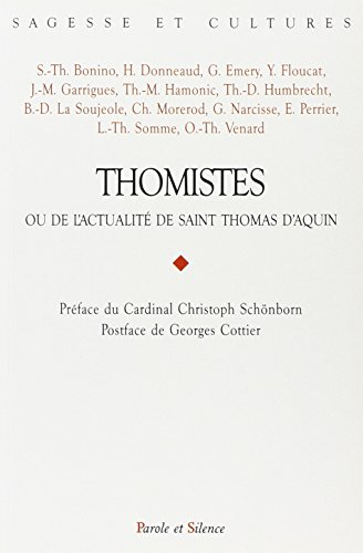 Thomistes : ou de l'actualit&eacute; de saint Thomas d'Aquin