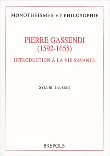 Pierre Gassendi (1592-1655) : Introduction &agrave; la vie savante
