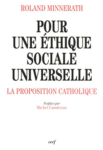 Pour une &eacute;thique sociale universelle : La proposition catholique